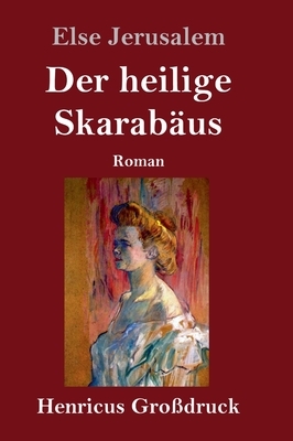 Der heilige Skarabäus (Großdruck) by Else Jerusalem