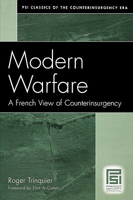 Modern Warfare: A French View of Counterinsurgency by Roger Trinquier, Eliot A. Cohen