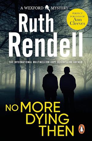 No More Dying Then by Ruth Rendell