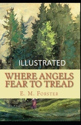 Where Angels Fear to Tread Illustrated by E.M. Forster