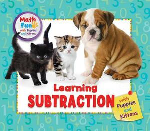 Learning Subtraction with Puppies and Kittens by Patricia J. Murphy, Eustacia Moldovo