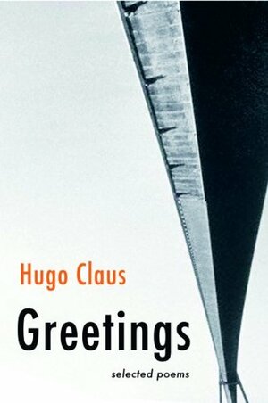 Greetings: Selected Poems by Hugo Claus