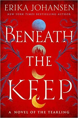 Beneath the Keep by Erika Johansen