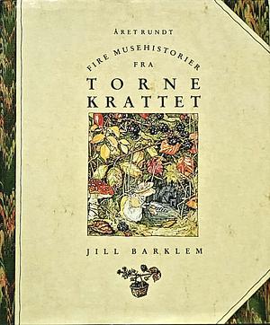 Året rundt fire musehistorier fra Tornekrattet by Jill Barklem