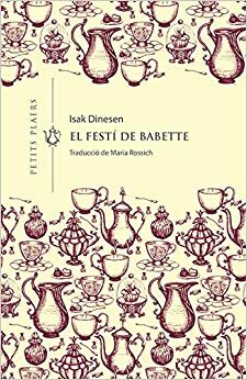 El festí de Babette by Isak Dinesen
