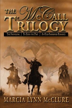 The McCall Trilogy by Marcia Lynn McClure