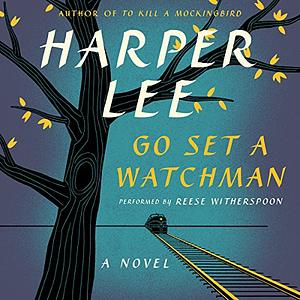 Go Set a Watchman by Harper Lee