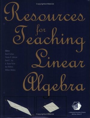 Resources for Teaching Linear Algebra by David Carlson