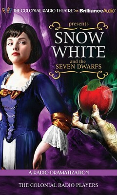 Snow White and the Seven Dwarfs: A Radio Dramatization by Wilhelm Grimm