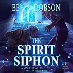 The Spirit Siphon by Ben S. Dobson