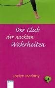 Der Club Der Nackten Wahrheiten by Jaclyn Moriarty