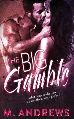 The Big Gamble by Melissa Andrews