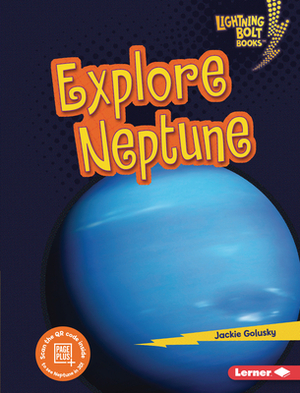 Explore Neptune by Jackie Golusky