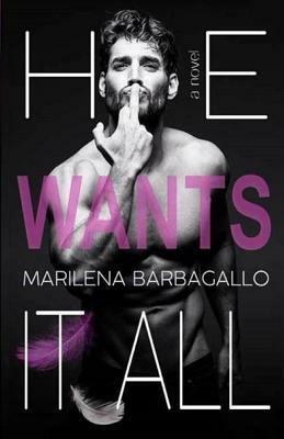 He Wants It All by Marilena Barbagallo
