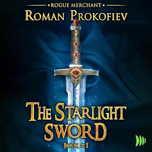 The Starlight Sword by Roman Prokofiev