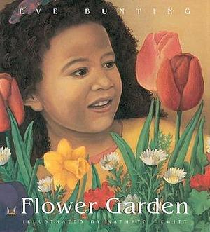 Flower Garden: Lap-Sized Board Book by Kathryn Hewitt, Eve Bunting