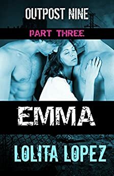 Emma: Part Three by Lolita Lopez