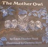 The Mother Owl by Clement Hurd, Edith Thacher Hurd