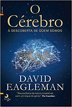 O Cérebro - À Descoberta de Quem Somos by David Eagleman