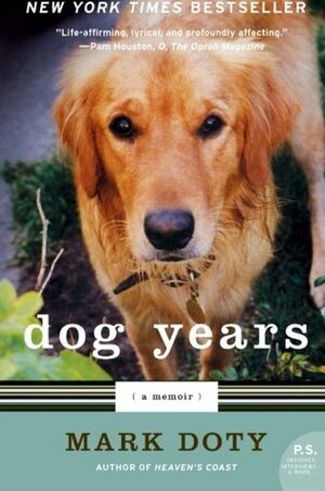 Dog Years: A Memoir by Mark Doty