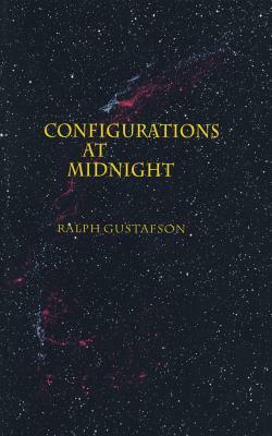 Configurations at Midnight by Ralph Gustafson