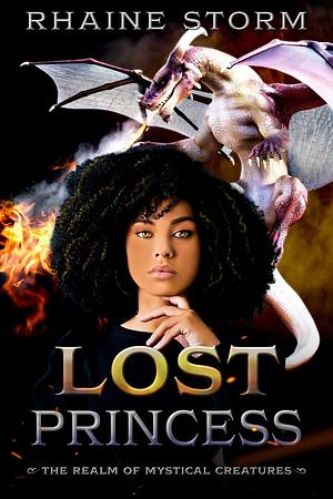 Lost Princess: A Clean YA Romantic Dragon Shifter Fantasy Adventure With A Unique Magical Spin by Rhaine Storm, Rhaine Storm