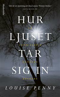 Hur ljuset tar sig in by Louise Penny