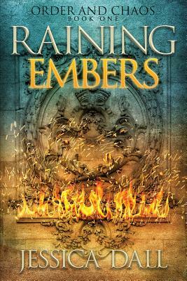 Raining Embers by Jessica Dall