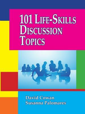 101 Life-Skills Discussion Topics by Susanna Palomares, David Cowan