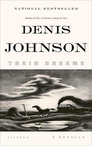 Train Dreams by Denis Johnson