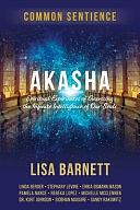 Akasha: Spiritual Experiences of Accessing the Infinite Intelligence of Our Souls by Lisa Barnett