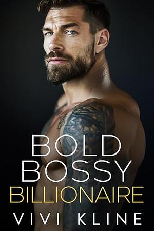 Bold Bossy Billionaire: A Dad's Best Friend Enemies to Lovers Sports Romance by Vivian Kline