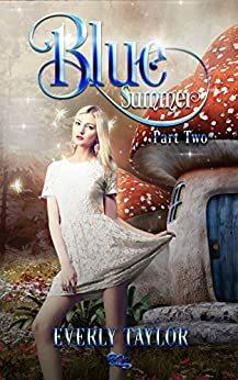 Blue Summer Part Two by Everly Taylor