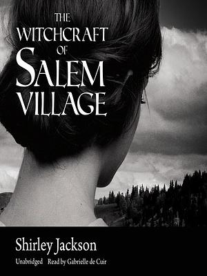 The Witchcraft of Salem Village by Shirley Jackson