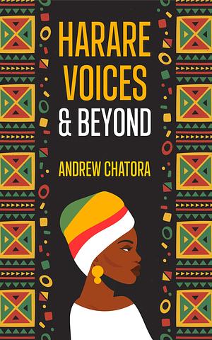 Harare Voices and Beyond by Andrew Chatora