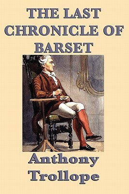 The Last Chronicle of Barset by Anthony Trollope