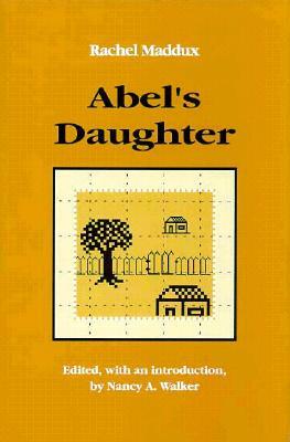 Abel's Daughter by Rachel Maddux