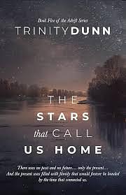 The Stars that Call Us Home by Trinity Dunn