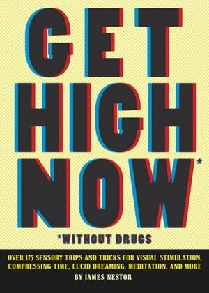 Get High Now (without drugs) by James Nestor
