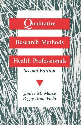 Qualitative Research Methods for Health Professionals by Peggy Anne Field, Janice Morse