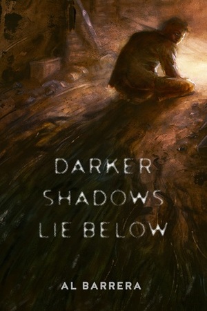 Darker Shadows Lie Below by Al Barrera