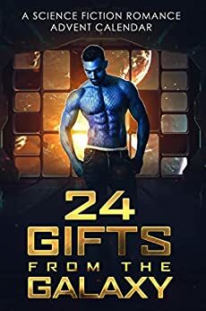 24 Gifts from the Galaxy: A Science Fiction Romance Advent Calendar by Zoey Indiana, Dia Cole, Jessica Grayson, Christina Westcott, Lucy Smoke, Aurora Welkin, Stacy Jones, Demelza Carlton, Kate Stevens, Rebecca Hefner, S.J. Sanders, Emma Alisyn, Cecilia Randell, Arizona Tape, Cara Bristol, Eva Delaney, Skye MacKinnon, Heather Relken, Tasha Black, Danielle Forrest, Annabelle Rex, Lea Kirk, Jade Waltz, Candice Gilmer