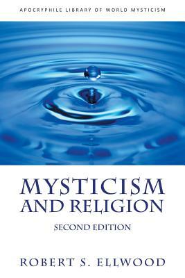 Mysticism and Religion by Robert S. Ellwood