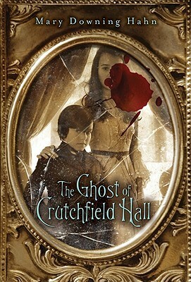 The Ghost of Crutchfield Hall by Mary Downing Hahn