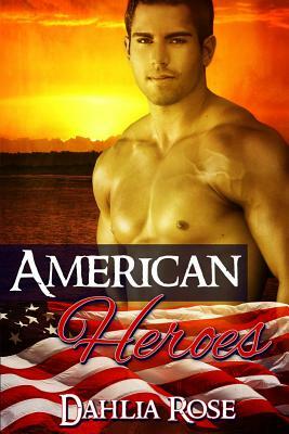 American Heroes by Dahlia Rose
