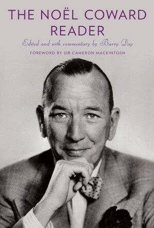 The Noel Coward Reader by Barry Day, Noël Coward