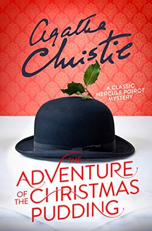 The Adventure of the Christmas Pudding by Agatha Christie