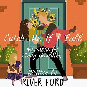 Catch Me If I Fall by River Ford