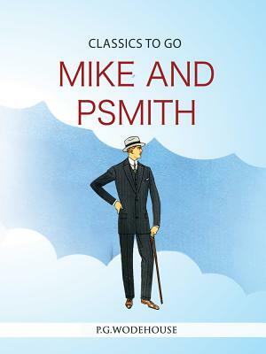 Mike and Psmith by P.G. Wodehouse