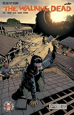 The Walking Dead #172 by Stefano Gaudiano, Cliff Rathburn, Robert Kirkman, Charlie Adlard, Dave Stewart